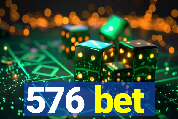 576 bet